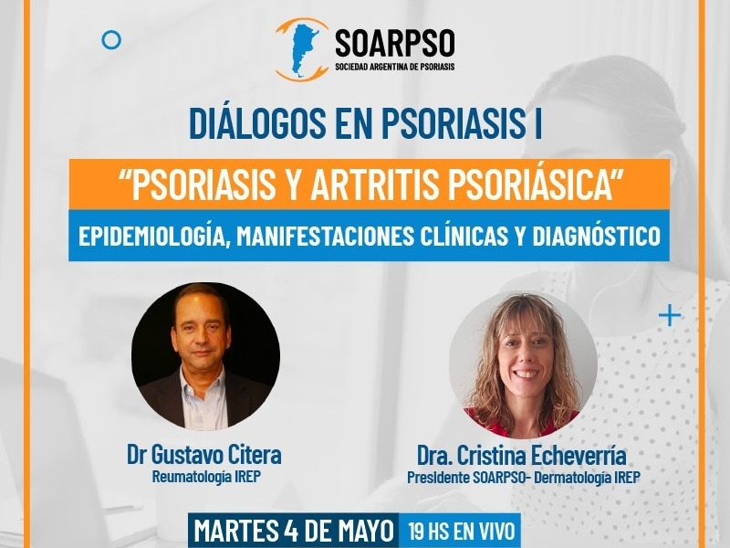 Diálogos en Psoriasis I “Psoriasis y Artritis Psoriásica”  
